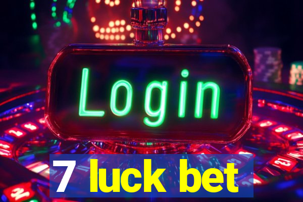 7 luck bet